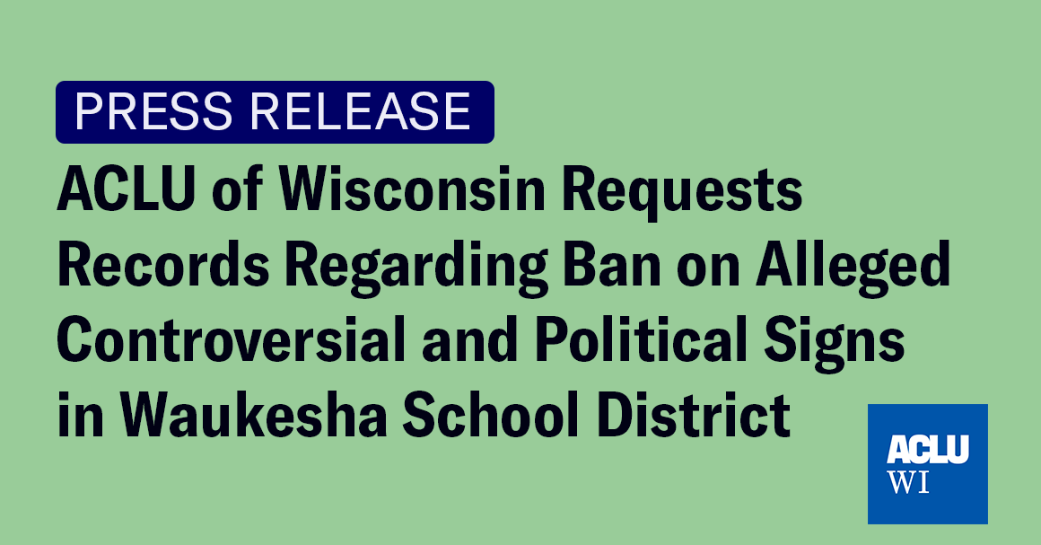 ACLU of Wisconsin Requests Records Regarding Ban on Alleged ...