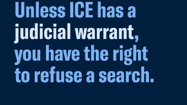 Unless ICE has a judicial warrant, you have the right to refuse a search.