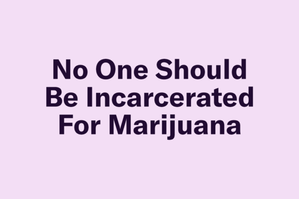 No one should be incarcerated for marijuana
