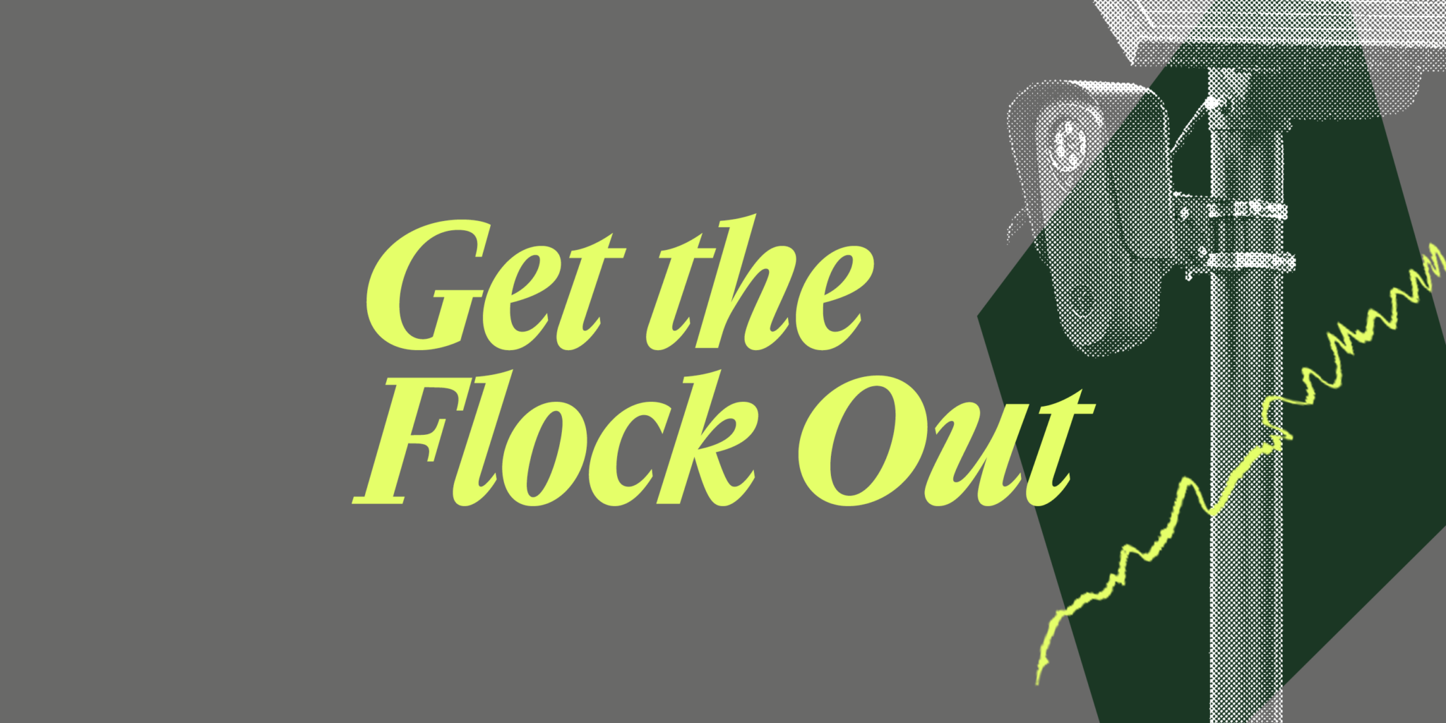 Get the Flock out