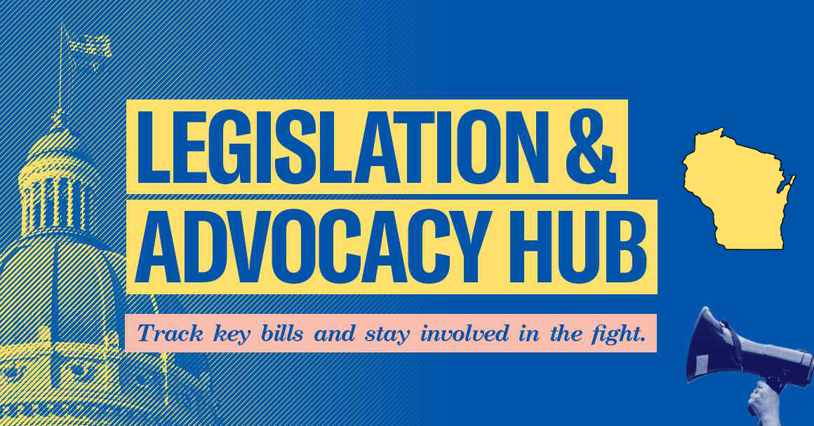 Legislation and advocacy hub: Track key bills and stay involved in the fight