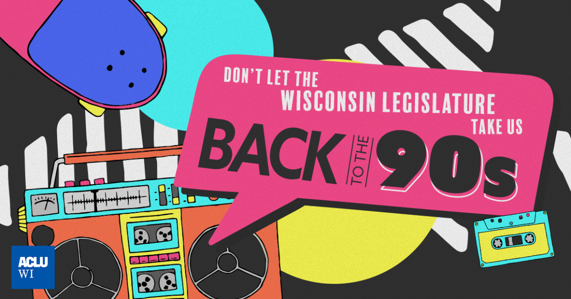 The Legislature is trying to take the criminal legal system back to the 90s. 