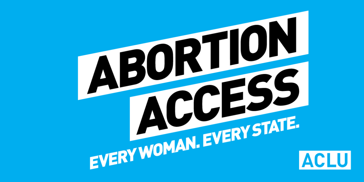 Abortion Access. Every Woman. Every State.