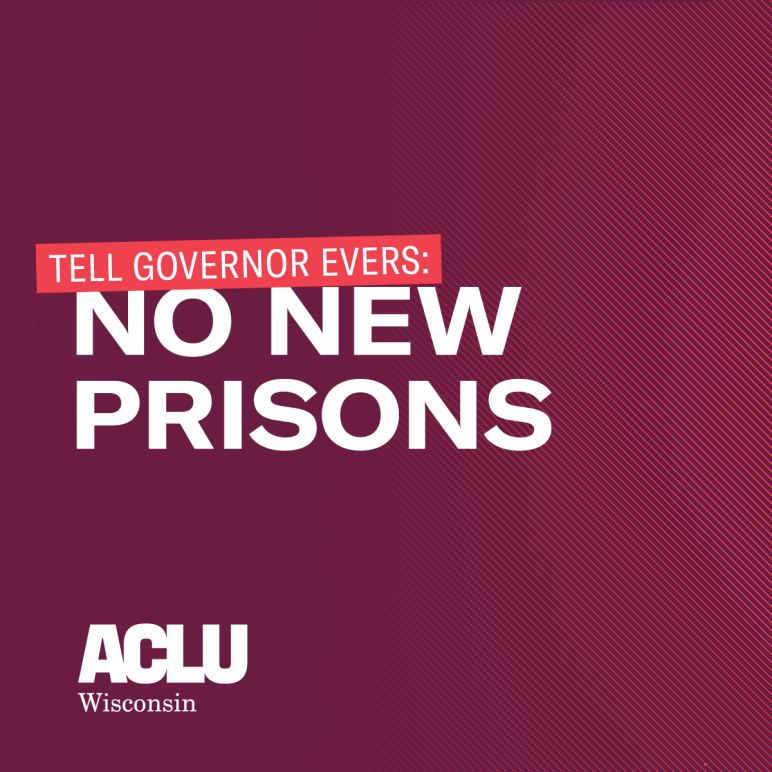 Tell Governor Evers: No New Prisons