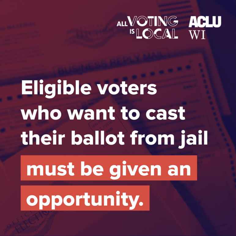 Eligible voters from jail must be given opportunity to vote