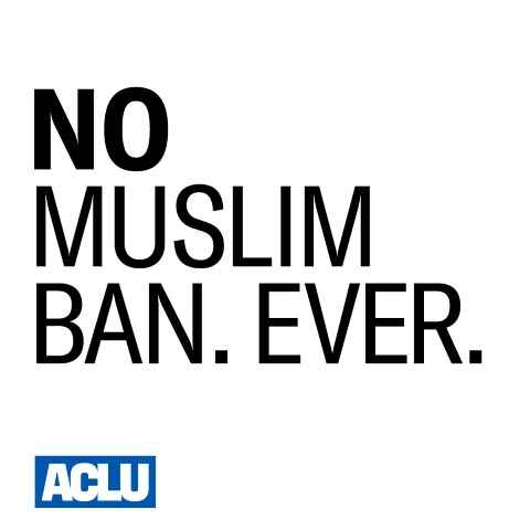 No Muslim Ban. Ever.