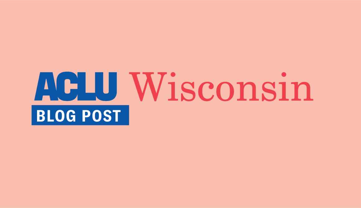 ACLU Wisconsin BLOG POST