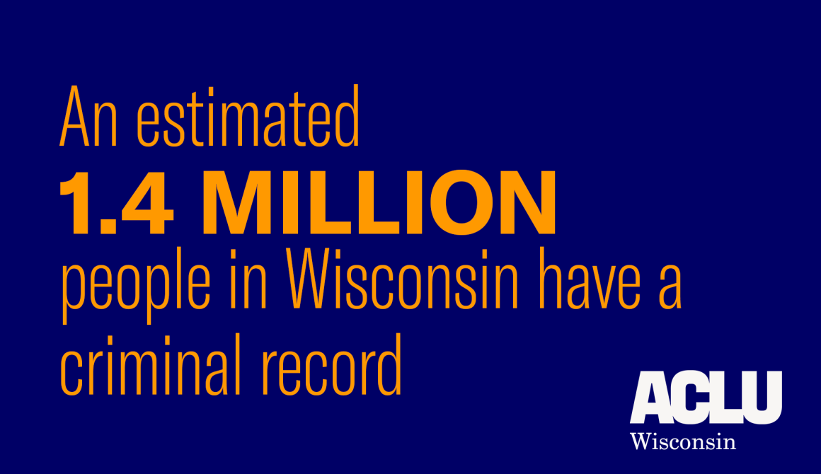 An estimated 1.4 million people in Wisconsin have a criminal record