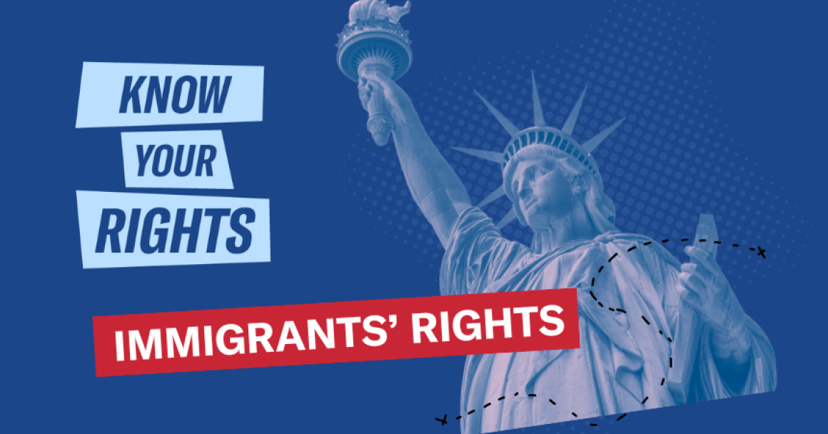 Know your rights: Immigrants' rights