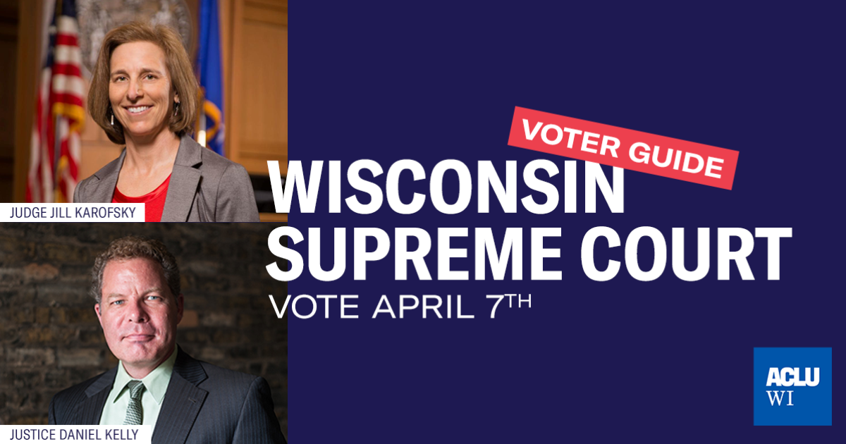 2020 Wisconsin Supreme Court Elections What You Need to Know ACLU